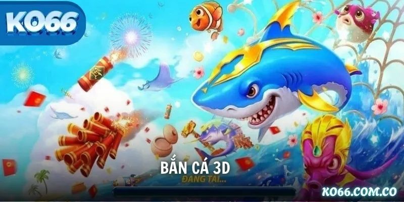 Bí Kíp Săn Thưởng Bắn Cá 3D – Chiến Thuật Từ Cao Thủ